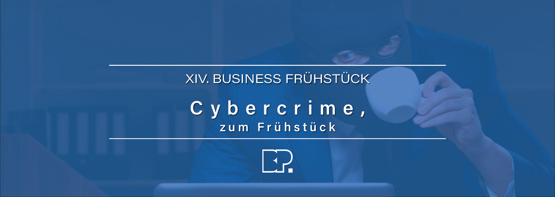 Cybercrime zum Frühstück